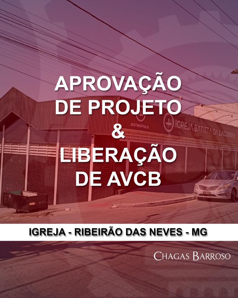 APROVAÇÃO DE PROJETO & LIBERAÇÃO DE AVCB IGREJA - RIBEIRÃO DAS NEVES - MG-2023-12-28-1