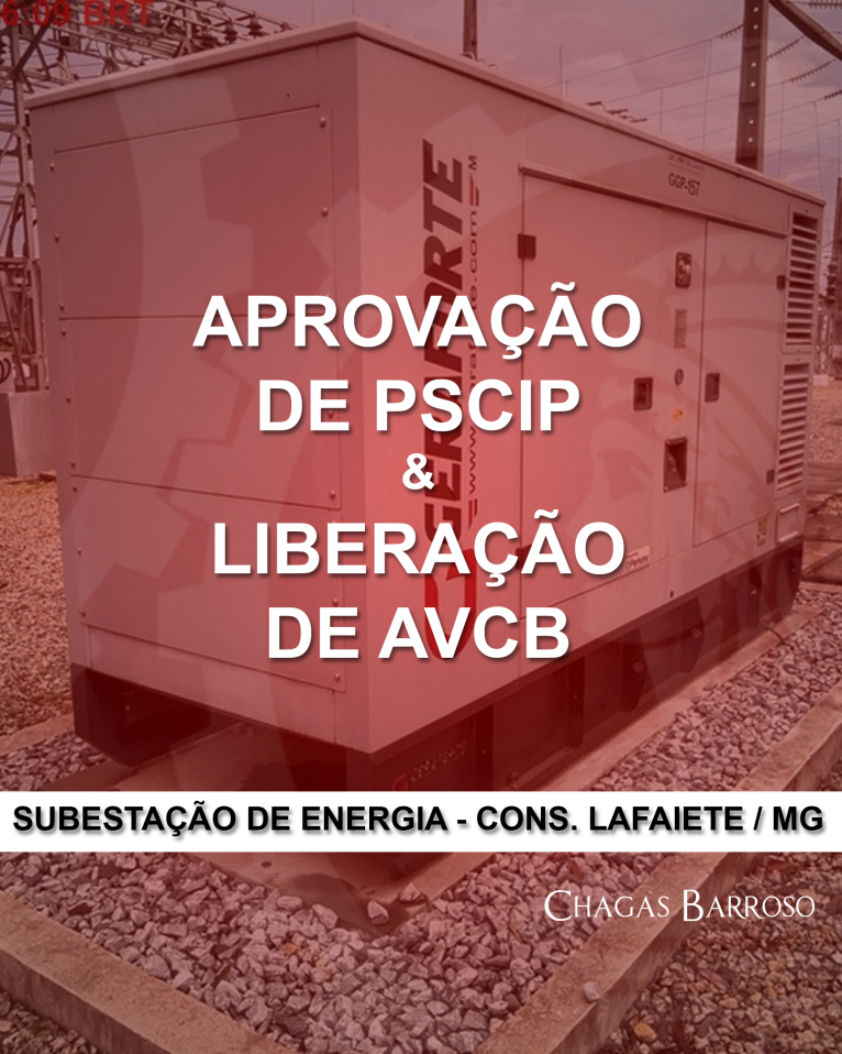 APROVAÇÃO DE PSCIP & LIBERAÇÃO DE AVCB SUBESTAÇÃO DE ENERGIA - CONS LAFAIETE - MG