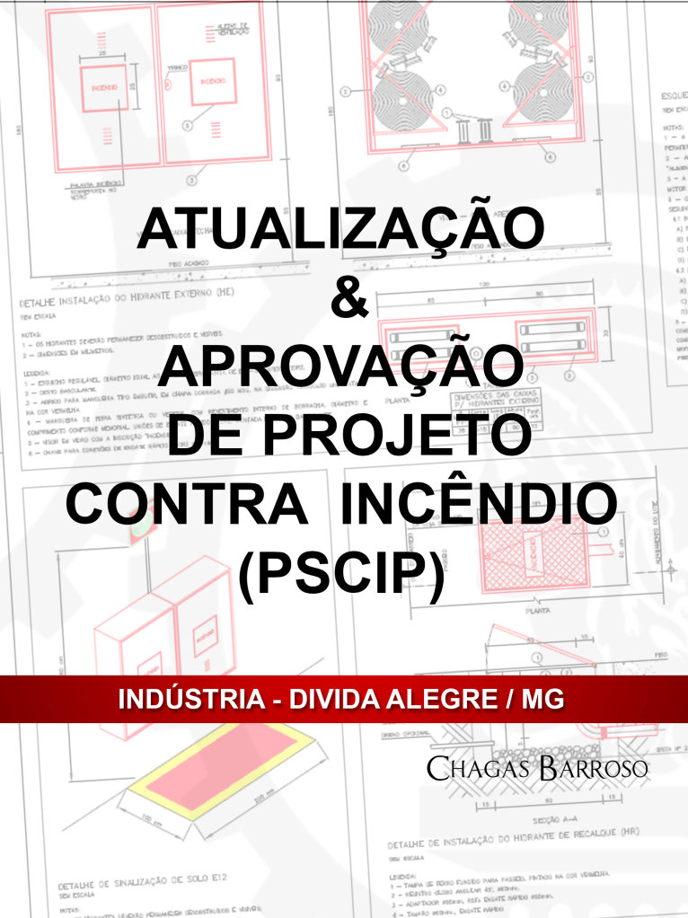 ATUALIZAÇÃO & APROVAÇÃO DE PROJETO CONTRA  INCÊNDIO (PSCIP) - INDÚSTRIA - DIVIDA ALEGRE - MG - ENGENHEIRO LEVI DAS CHAGAS BARROSO FILHO