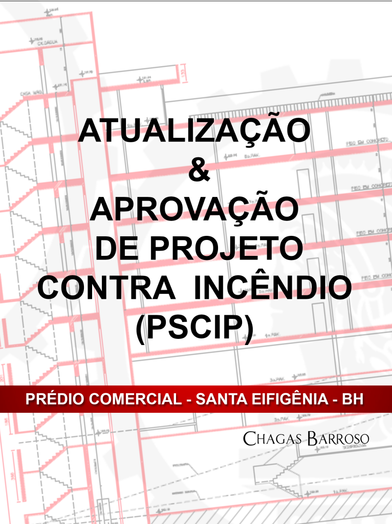 ATUALIZAÇÃO & APROVAÇÃO DE PROJETO CONTRA  INCÊNDIO (PSCIP) - PRÉDIO COMERCIAL - SANTA EIFIGÊNIA - BH - ENGENHEIRO - LEVI DAS CHAGAS BARROSO FILHO
