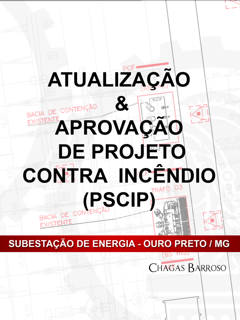ATUALIZAÇÃO & APROVAÇÃO DE PROJETO CONTRA  INCÊNDIO (PSCIP) - SUBESTAÇÃO DE ENERGIA - OURO PRETO - MG - ENGENHEIRO LEVI DAS CHAGAS BARROSO FILHO