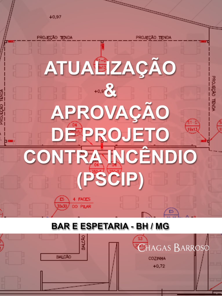 ATUALIZAÇÃO & APROVAÇÃO DE PROJETO CONTRA INCÊNDIO (PSCIP) BAR E ESPETARIA - BH - MG - ENGENHEIRO LEVI DAS CHAGAS BARROSO FILHO