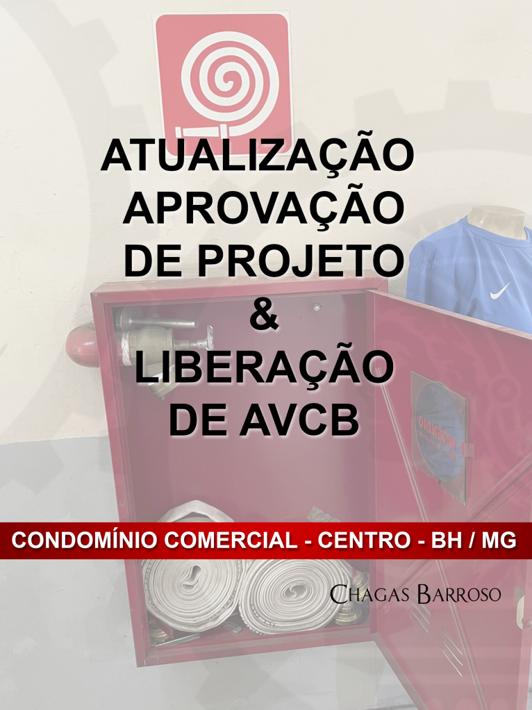 ATUALIZAÇÃO APROVAÇÃO DE PROJETO & LIBERAÇÃO DE AVCB -CONDOMÍNIO COMERCIAL - CENTRO - BH - MG - ENGENHEIRO - LEVI DAS CHAGAS BARROSO FILHO
