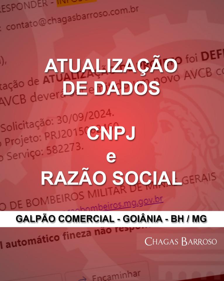 ATUALIZAÇÃO DE DADOS CNPJ e RAZÃO SOCIAL GALPÃO COMERICIAL - GOIÂNIA - BH - MG