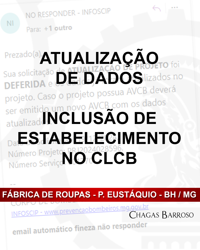ATUALIZAÇÃO DE DADOS INCLUSÃO DE ESTABELECIMENTO NO AVCB - FÁBRICA DE ROUPAS - P EUSTÁQUIO - BH - MG - ENGENHEIRO LEVI DAS CHAGAS BARROSO FILHO