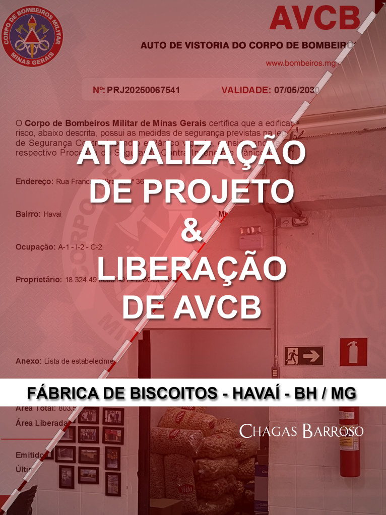 ATUALIZAÇÃO DE PROJETO & LIBERAÇÃO DE AVCB FÁBRICA DE BISCOITOS - HAVAÍ - BH - MG - ENGENHEIRO LEVI DAS CHAGAS BARROSO FILHO