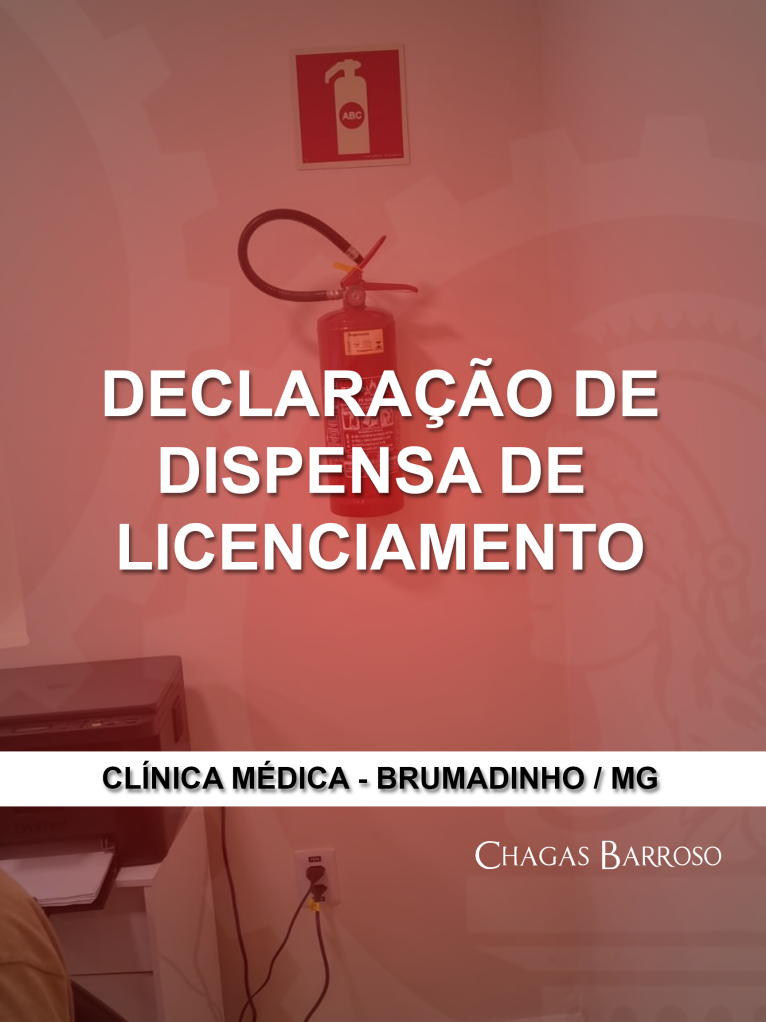 DECLARAÇÃO DE DISPENSA DE LICENCIAMENTO CLÍNICA MÉDICA - BRUMADINHO - MG - ENGENHEIRO LEVI DAS CHAGAS BARROSO FILHO