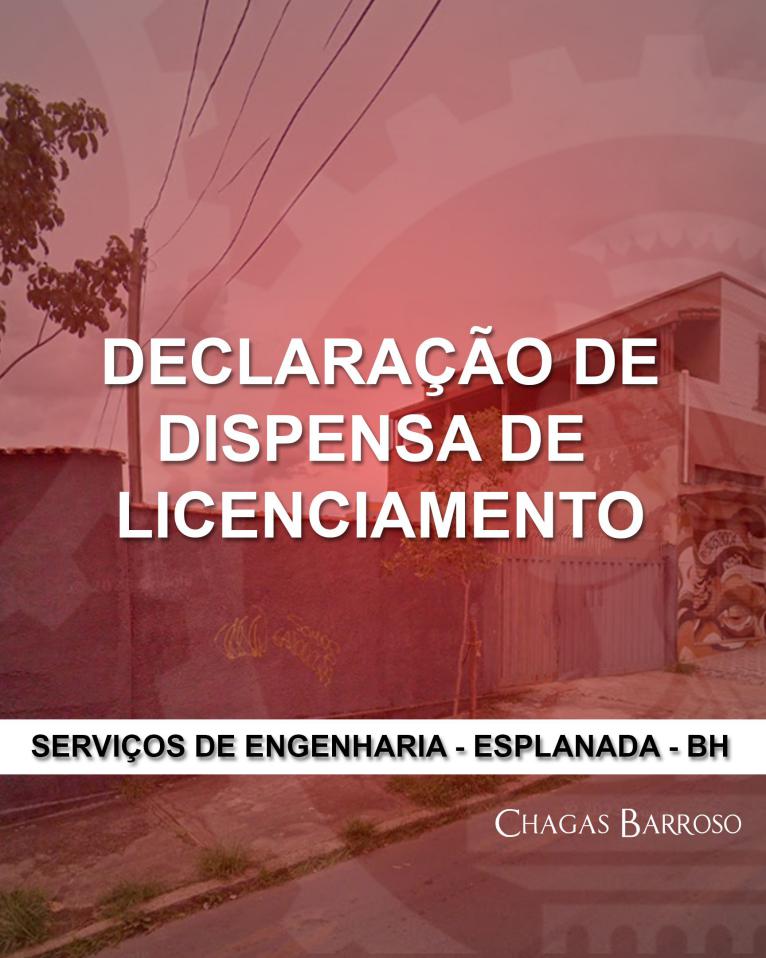 DECLARAÇÃO DE DISPENSA DE LICENCIAMENTO SERVIÇOS DE ENGENHARIA - ESPLANADA - BH