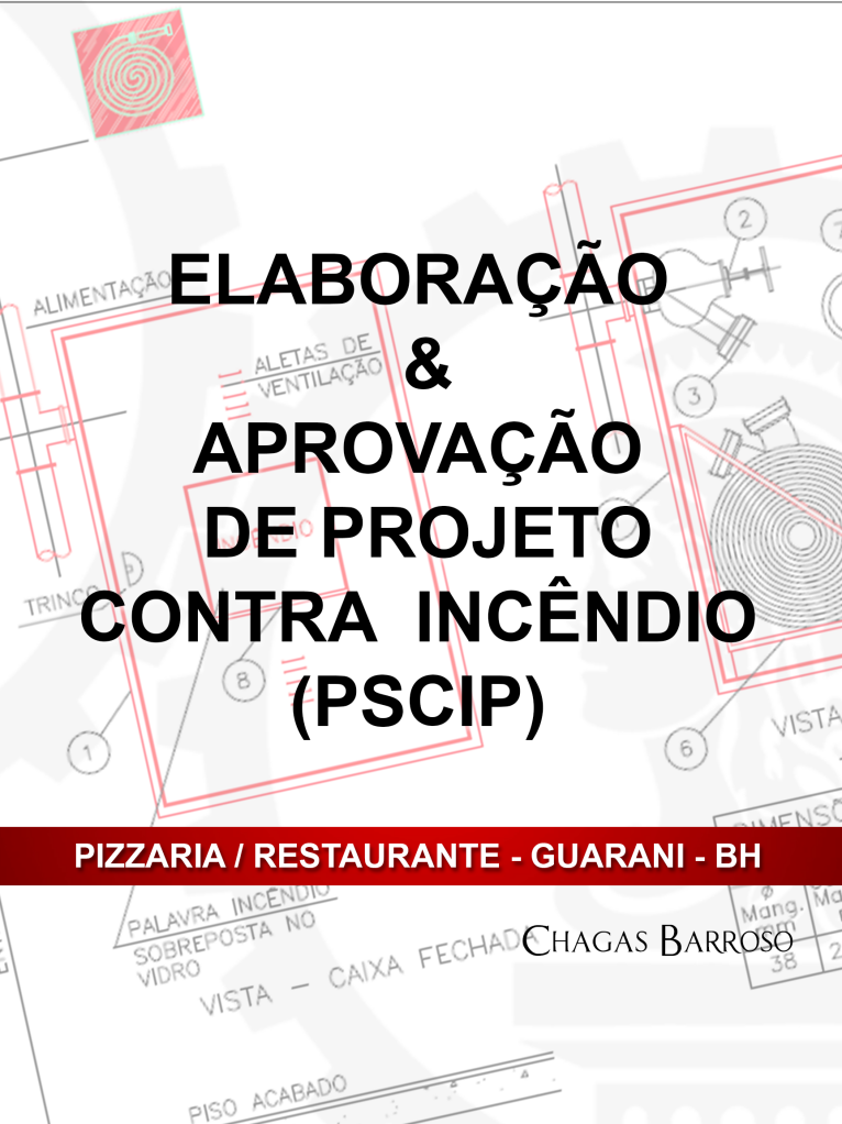 ELABORAÇÃO & APROVAÇÃO DE PROJETO CONTRA  INCÊNDIO (PSCIP) - PIZZARIA - RESTAURANTE - GUARANI - BH - ENGENHEIRO LEVI DAS CHAGAS BARROSO FILHO