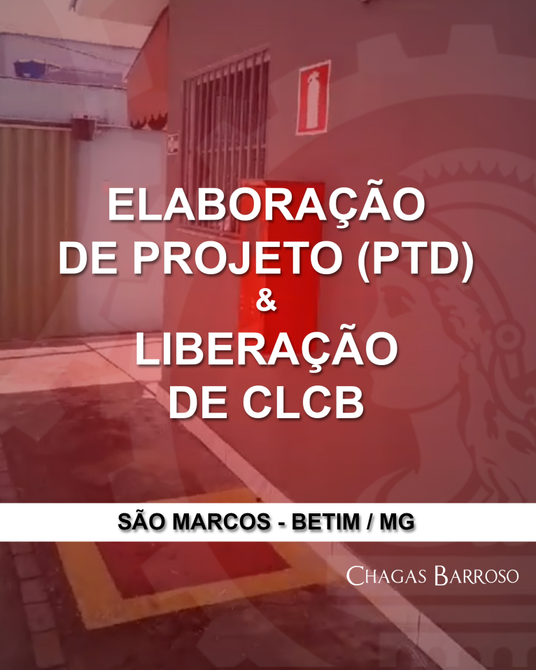 ELABORAÇÃO DE PROJETO (PTD) & LIBERAÇÃO DE CLCB SÃO MARCOS - BETIM - MG