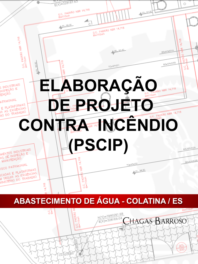ELABORAÇÃO DE PROJETO CONTRA  INCÊNDIO (PSCIP) - ABASTECIMENTO DE ÁGUA - COLATINA - ES - ENGENHEIRO LEVI DAS CHAGAS BARROSO FILHO