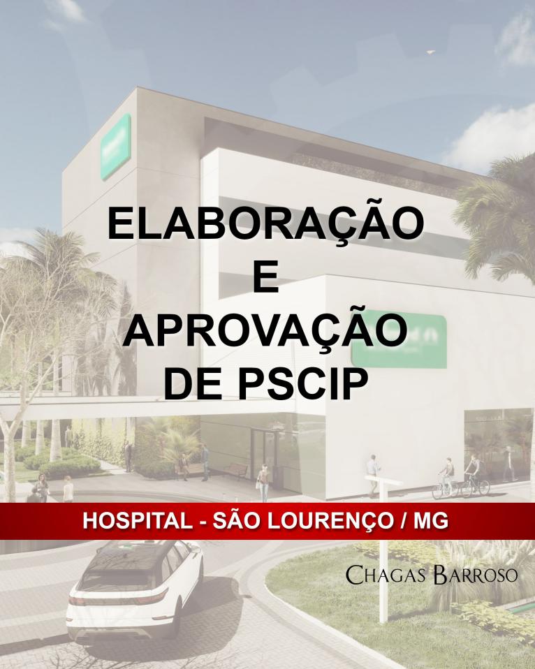 ELABORAÇÃO E APROVAÇÃO DE PSCIP-HOSPITAL - SÃO LOURENÇO - MG
