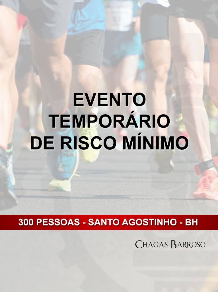EVENTO TEMPORÁRIO DE RISCO MÍNIMO - 300 PESSOAS - SANTO AGOSTINHO - BH - ENGENHEIRO LEVI DAS CHAGAS BARROSO FILHO