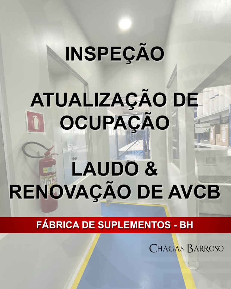 INSPEÇÃO ATUALIZAÇÃO DE OCUPAÇÃO LAUDO & RENOVAÇÃO DE AVCB - FÁBRICA DE SUPLEMENTOS - BH - ENGENHEIRO LEVI DAS CHAGAS BARROSO FILHO