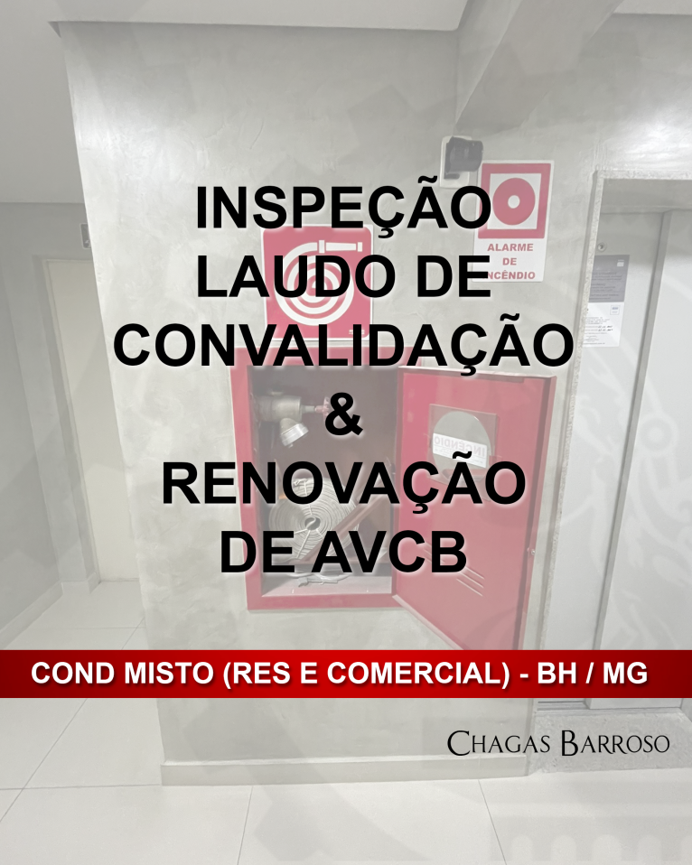 INSPEÇÃO LAUDO DE CONVALIDAÇÃO & RENOVAÇÃO DE AVCB - COND MISTO (RES E COMERCIAL) - BH - MG - ENGENHEIRO LEVI DAS CHAGAS BARROSO FILHO