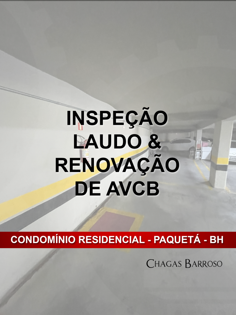 INSPEÇÃO LAUDO & RENOVAÇÃO DE AVCB - CONDOMÍNIO RESIDENCIAL - PAQUETA - BH - ENGENHEIRO LEVI DAS CHAGAS BARROSO FILHO