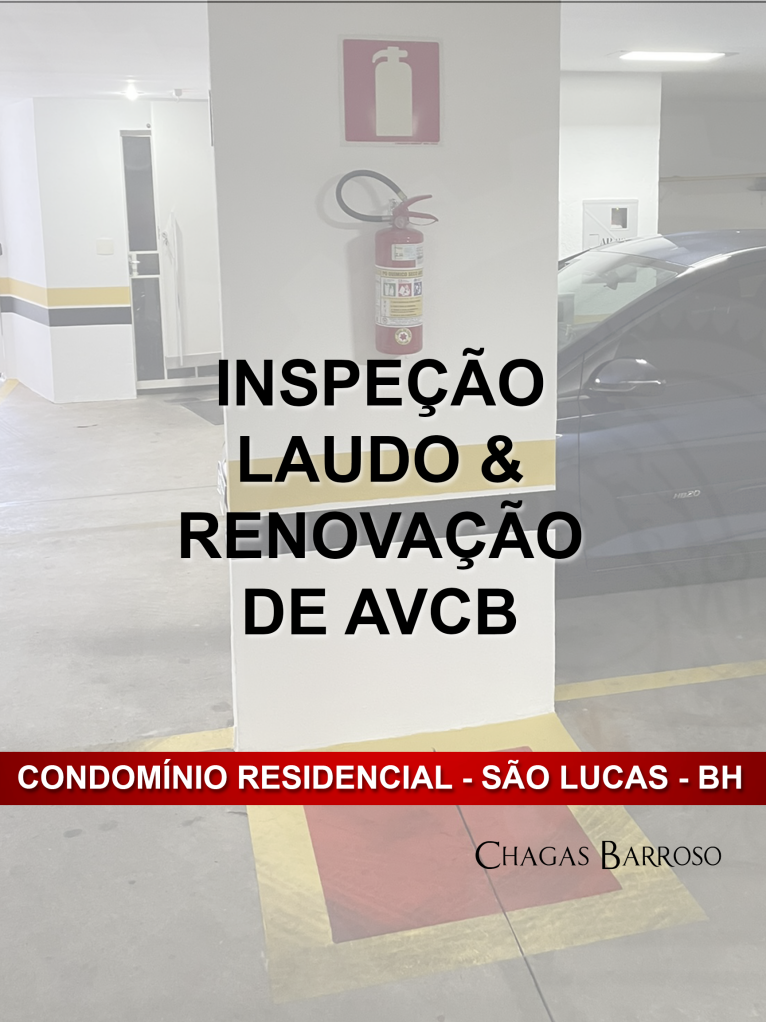 INSPEÇÃO LAUDO & RENOVAÇÃO DE AVCB - CONDOMÍNIO RESIDENCIAL - SÃO LUCAS - BH - ENGENHEIRO LEVI DAS CHAGAS BARROSO FILHO