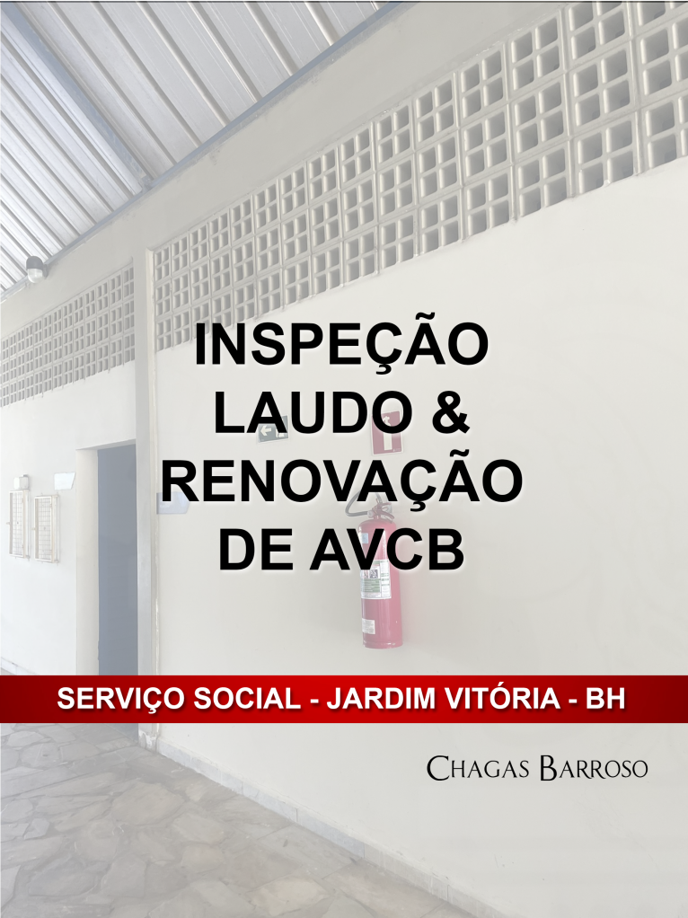INSPEÇÃO LAUDO & RENOVAÇÃO DE AVCB - SERVIÇO SOCIAL - JARDIM VITÓRIA - BH - ENGENHEIRO LEVI DAS CHAGAS BARROSO FILHO