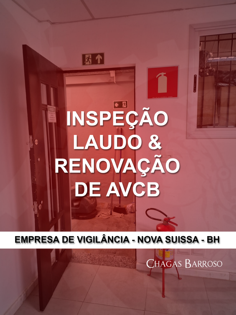 INSPEÇÃO LAUDO & RENOVAÇÃO DE AVCB EMPRESA DE VIGILÂNCIA - NOVA SUISSA - BH - ENGENHEIRO LEVI DAS CHAGAS BARROSO FILHO