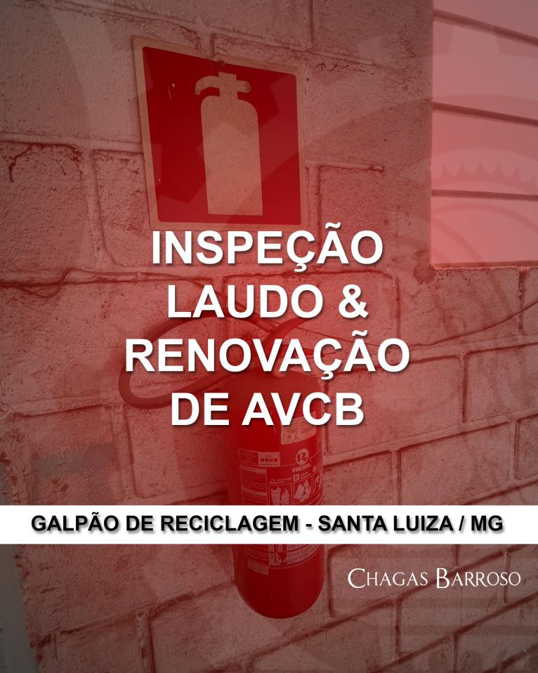 INSPEÇÃO LAUDO & RENOVAÇÃO DE AVCB GALPÃO DE RECICLAGEM - SANTA LUIZA - MG