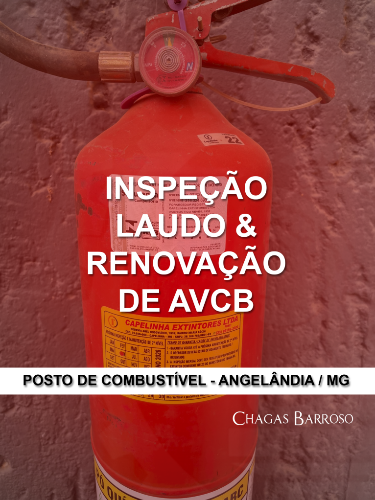 INSPEÇÃO LAUDO & RENOVAÇÃO DE AVCB POSTO DE COMBUSTÍVEL - ANGELÂNDIA - MG - ENGENHEIRO LEVI DAS CHAGAS BARROSO FILHO