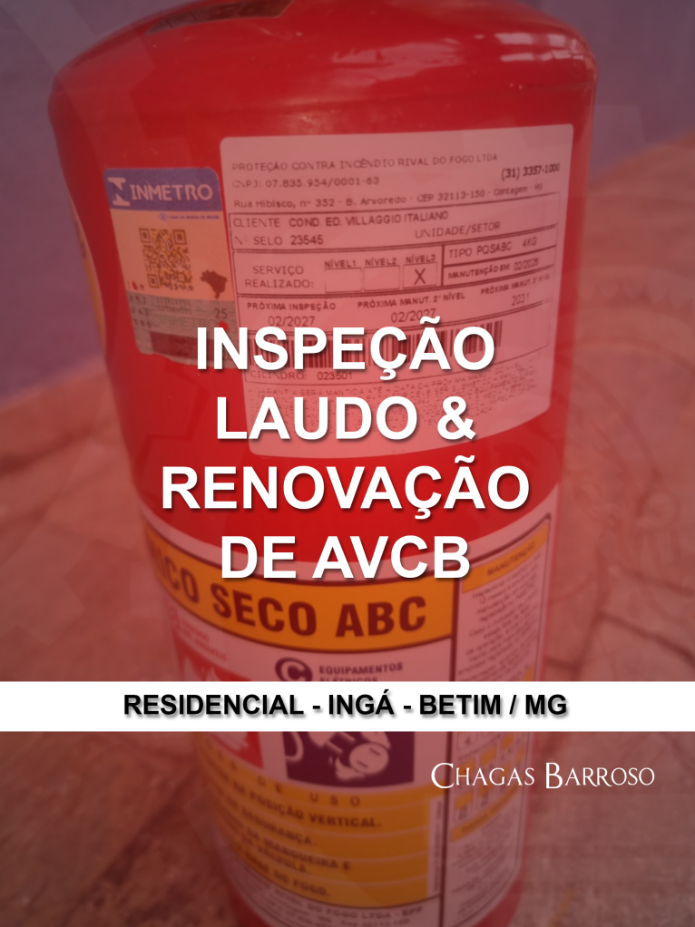 INSPEÇÃO LAUDO & RENOVAÇÃO DE AVCB RESIDENCIAL - INGÁ - BETIM - MG - ENGENHEIRO - LEVI DAS CHAGAS BARROSO FILHO