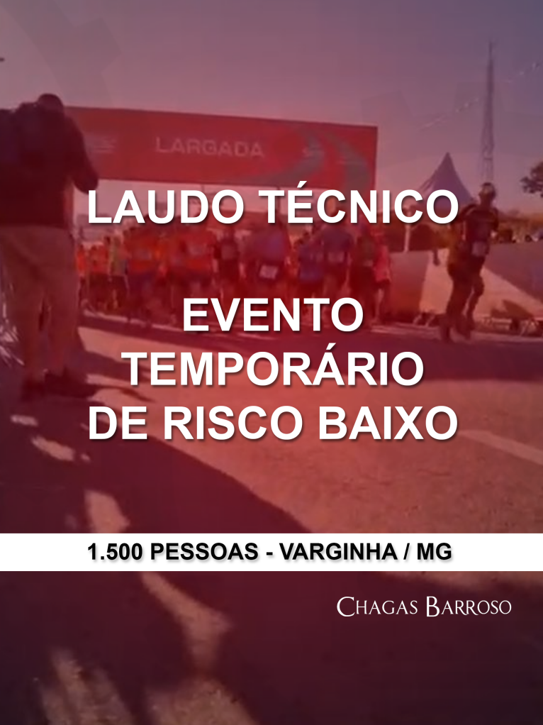 LAUDO TÉCNICO EVENTO TEMPORÁRIO DE RISCO BAIXO - 1500 PESSOAS - VARGINHA - -ENGENHEIRO LEVI DAS CHAGAS BARROSO FILHO