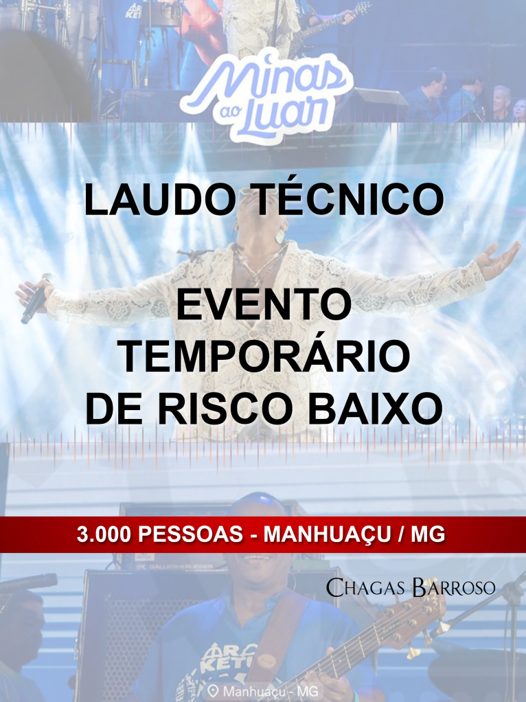 LAUDO TÉCNICO EVENTO TEMPORÁRIO DE RISCO BAIXO - 3000 PESSOAS - MANHUAÇU - MG - ENGENHEIRO LEVI DAS CHAGAS BARROSO FILHO