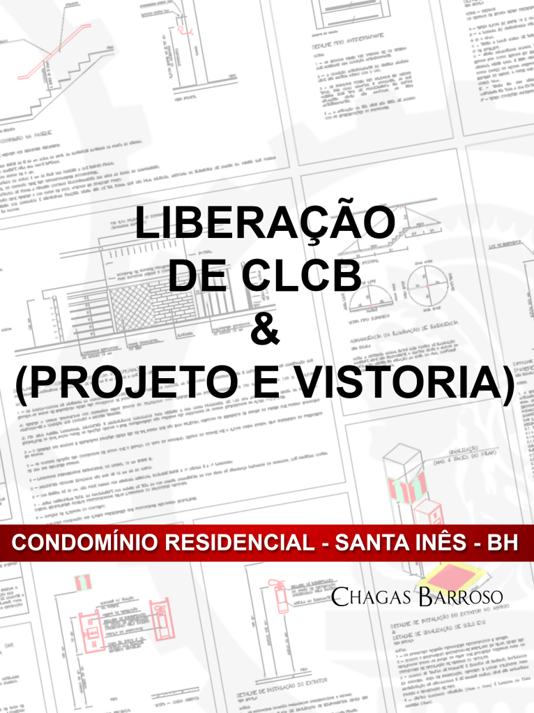 LIBERAÇÃO DE CLCB & (PROJETO E VISTORIA) - CONDOMÍNIO RESIDENCIAL - SANTA INÊS - BH - ENGENHEIRO - LEVI DAS CHAGAS BARROSO FILHO