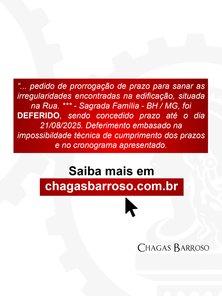 PRORROGAÇÃO DE PRAZO - RESIDENCIAL - SAGRADA FAMÍLIA - BH - ENGENHEIRO LEVI DAS CHAGAS BARROSO FILHO