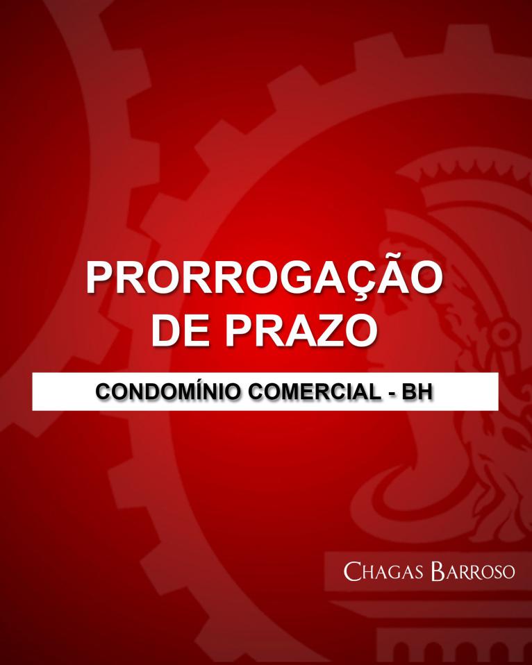 PRORROGAÇÃO DE PRAZO CONDOMÍNIO COMERCIAL - BH