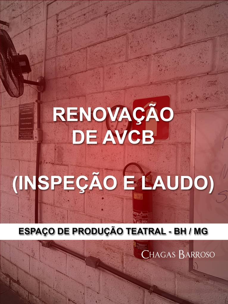 RENOVAÇÃO DE AVCB (INSPEÇÃO E LAUDO) ESPAÇO DE PRODUÇÃO TEATRAL - BH - MG - ENGENHEIRO - LEVI DAS CHAGAS BARROSO FILHO